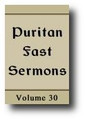 Puritan (Westminster, Covenanter) Fast Sermons (Volume 30 of 34, 1640-1653) by Puritan Divines