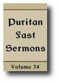 Puritan (Westminster, Covenanter) Fast Sermons (Volume 34 of 34, 1640-1653) by Puritan Divines