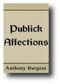 Public Affections by Anthony Burgess