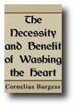 The Necessity and Benefit of Washing the Heart by Cornelius Burgess