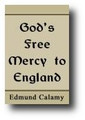Gods Free Mercy to England: Presented as a Precious, and Powerful Motive to Humiliation by Edmund Calamy