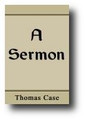 A Sermon by Thomas Case, August 22, 1645
