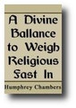 A Divine Balance to Weigh Religious Fast In by Humphrey Chambers