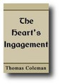 The Heart's Engagement by Thomas Coleman