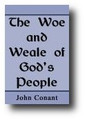 The Woe and Weal of God's People by John Conant