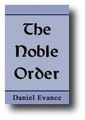 The Noble Order, or, The Honour Which God Confer's on Them That Honor Him by Daniel Evance
