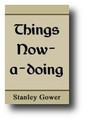 Things Now-A-Doing: or, The Churches Travail of the Child of Reformation Now-A-Bearing by Stanley Gower