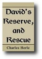 David’s Reserve, and Rescue by Charles Herle