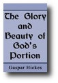 The Glory and Beauty of God's Portion by Gaspar Hicks