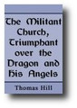 The Militant Church, Triumphant over the Dragon and His Angels by Thomas Hill