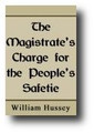 The Magistrate's Charge for the People's Safety by William Hussey