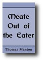 Meat Out of the Eater Or, Hopes of Unity in and by Divided and Distracted Times by Thomas Manton