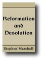 Reformation and Desolation by Stephen Marshall
