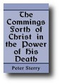 The Comings Forth of Christ In the Power of His Death by Peter Sterry
