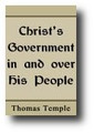 Christ's Government In and Over His People by Thomas Temple
