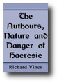 The Authors, Nature and Danger of Heresy by Richard Vines