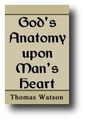 God's Anatomy Upon Man's Heart by Thomas Watson