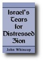 Israel’s Tears for Distressed Zion by John Whincop