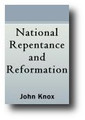 National Repentance and Reformation (A Brief Exhortation to England for the Speedy Embracing of the Gospel, 1559) by John Knox