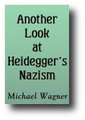 Another Look at Heidegger's Nazism (1994) by Michael Wagner