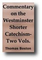 Commentary on the Westminster Shorter Catechism (2 Volume Set) by Thomas Boston