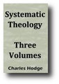 Systematic Theology (3 Volume Set) by Charles Hodge