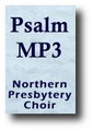 Psalm 121:1-8, French, from the Scottish Metrical Psalter (1650) or The Psalms of David in Metre, Biblical Songs Written by the LORD, A Cappella Psalm Singing by the Northern Presbytery Choir, Digital Download MP3