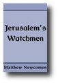 Jerusalem's Watchmen by Mathew Newcomen
