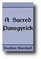 A Sacred Panegyrick or a Sermon of Thanksgiving by Stephen Marshall