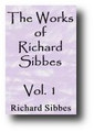 The Works of Richard Sibbes - Volume 1 of 7
