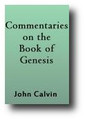 Commentary on Genesis - Two Volumes by John Calvin