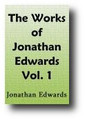 The Works of Jonathan Edwards (Volume 1 of 2)