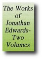 The Works of Jonathan Edwards 2 Volume Set