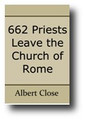 662 Priests Leave the Church of Rome by Albert Close