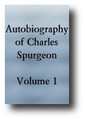 Spurgeon's Autobiography (Volume 1, 1897)