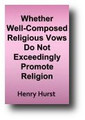 Whether Well-Composed Religious Vows Do Not Exceedingly Promote Religion (1661, reprinted 1844) by Henry Hurst