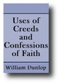 Uses of Creeds and Confessions of Faith