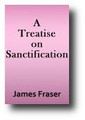 A Treatise on Sanctification by James Fraser of Alness