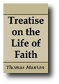 Treatise on the Life of Faith by Thomas Manton