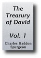The Treasury of David (Volume 1) Spurgeon's Commentary On the Psalms by Charles Spurgeon