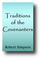 Traditions of the Covenanters by Robert Simpson