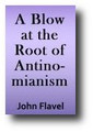 A Blow at the Root of Antinomianism by John Flavel
