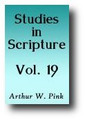 A.W. Pink's Studies in Scripture (Volume 19) by A. W. Pink