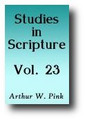 A.W. Pink's Studies in Scripture (Volume 23) by A. W. Pink