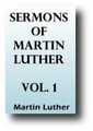 Sermons of Martin Luther (Volume 1)