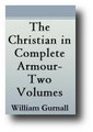 The Christian in Complete Armour (2 Volumes)  by William Gurnall