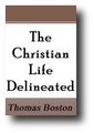 The Christian Life Delineated in Several Practical Discourses