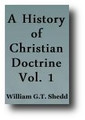 A History of Christian Doctrine (Volume 1, 1865) by William G. T. Shedd