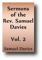 Sermons of the Rev. Samuel Davies (Volume 2)