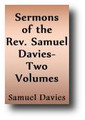 Sermons of the Rev. Samuel Davies (2 Volume Set)